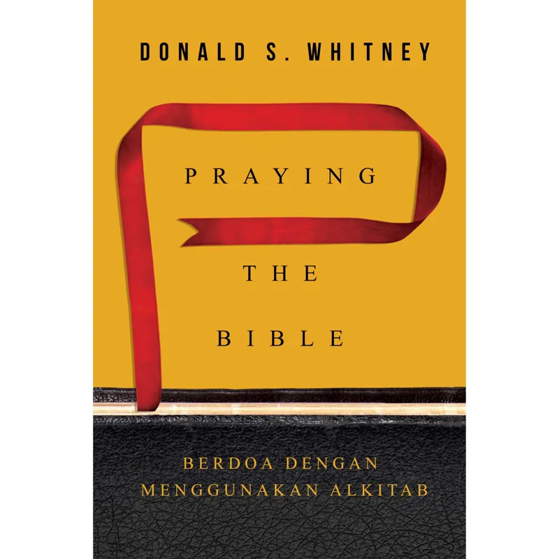 Buku Praying The Bible oleh Donald S. Whitney