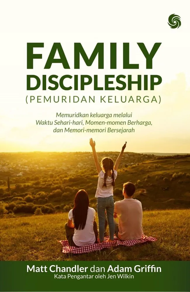 Buku Family Discipleship oleh Matt Chandler,  Adam Griffin