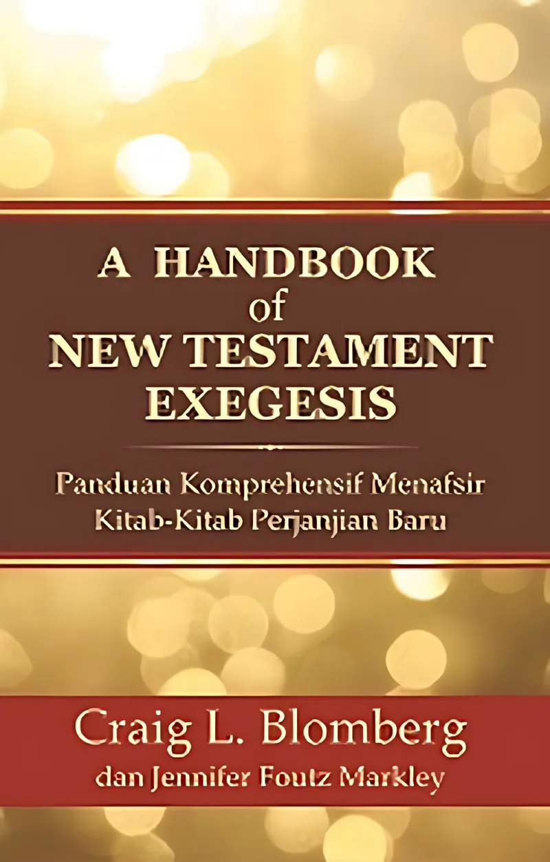 Buku New Testament Exegesis oleh Craig L. Blomberg, Jennifer Foutz Markley