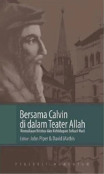 Bersama Calvin di dalam Teater Allah