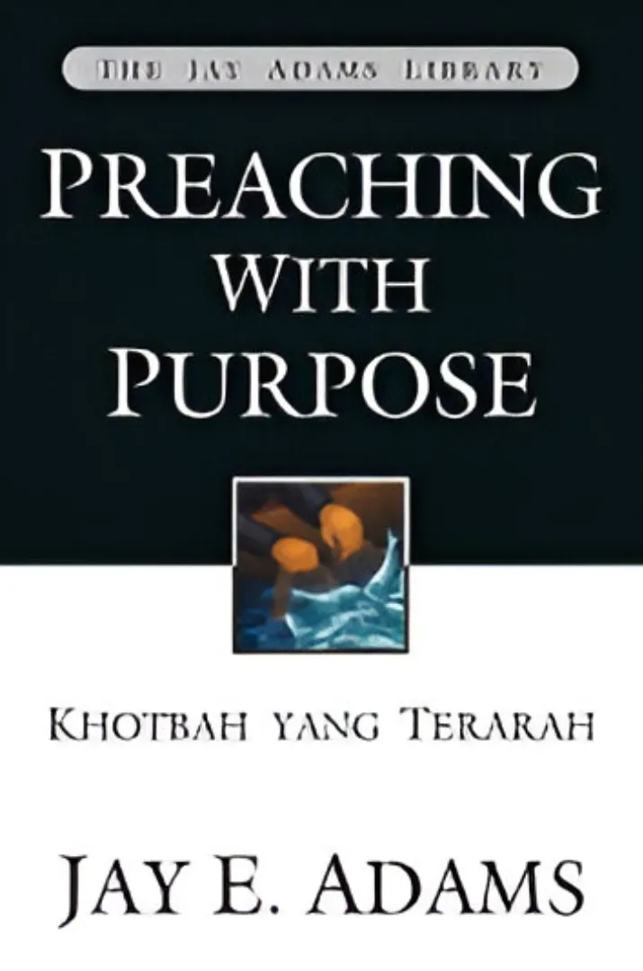 Buku Preaching With Purpose oleh Jay E. Adams