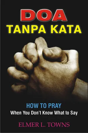 DOA TANPA KATA - HOW TO PRAY WHEN YOU DON'T KNOW WHAT TO SAY