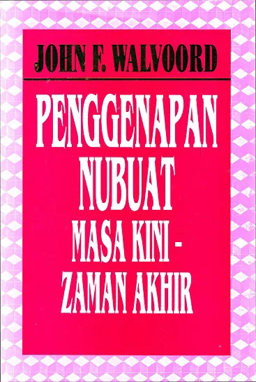 Penggenapan Nubuat Masa Kini - Zaman Akhir