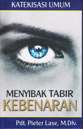 Menyibak Tabir Kebenaran - Katekisasi Umum