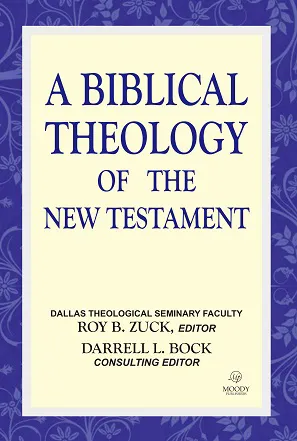 A Biblical Theology of The New Testament