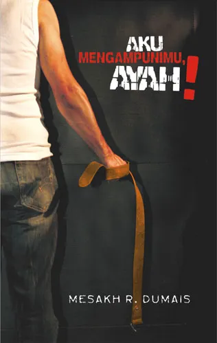 Aku Mengampunimu, Ayah!