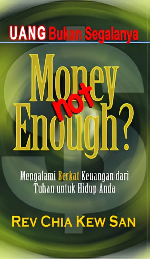 Buku Money Not Enough? / Uang Bukan Segalanya oleh Rev. Chia Kew San