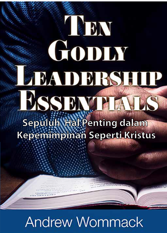 Sepuluh Hal Penting dalam Kepemimpinan Seperti Kristus – Ten Godly Leadership Essentials