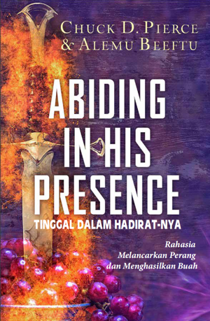 Tinggal dalam Hadirat-Nya – Abiding in His Presence – Chuck D. Pierce & Alemu Beeftu