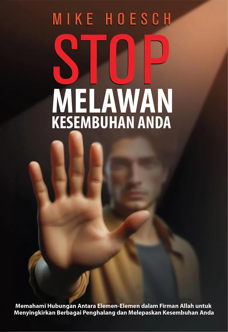 Stop Melawan Kesembuhan Anda – Mike Hoesch