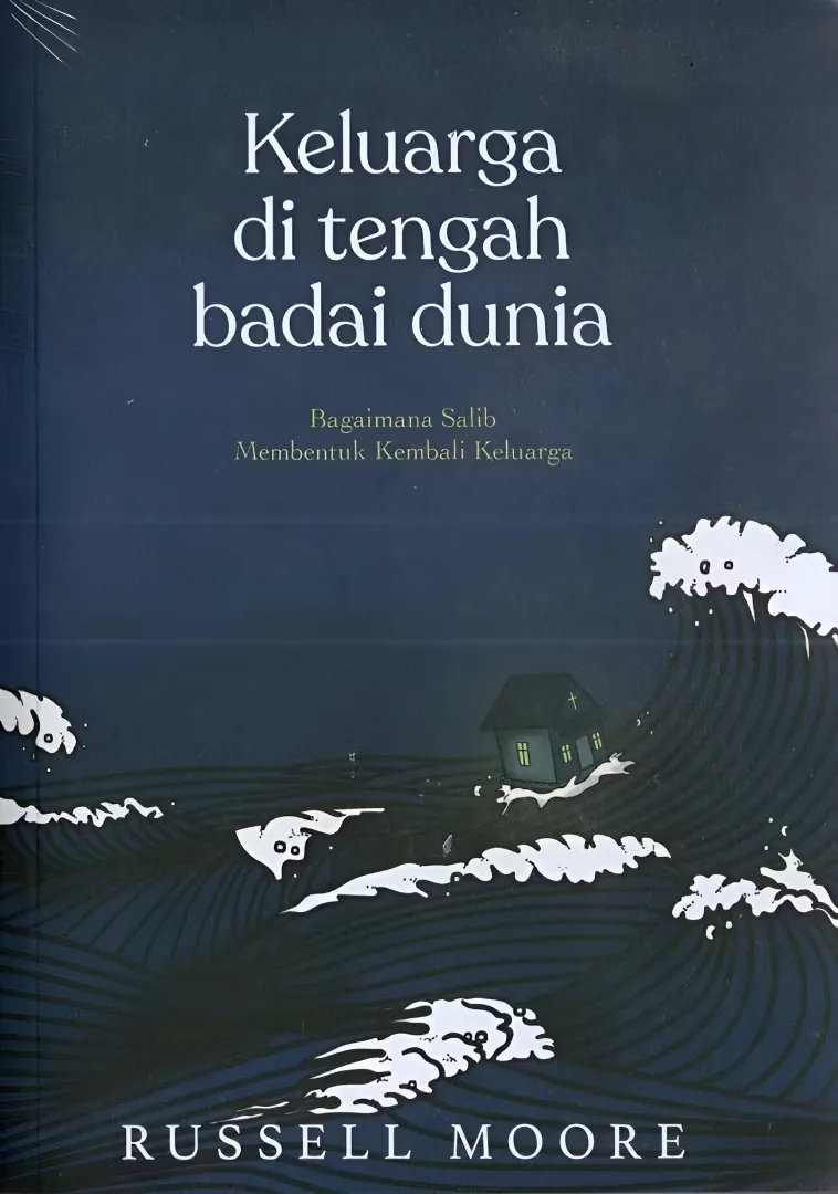 Buku Keluarga di Tengah Badai Dunia oleh Russell Moore