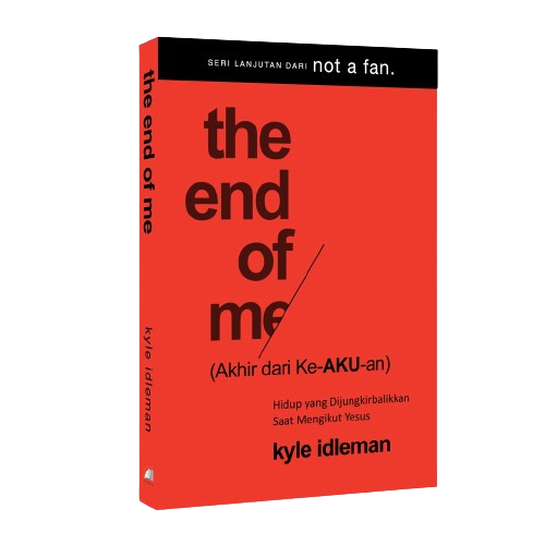 Buku The End Of Me  oleh Kyle Idleman