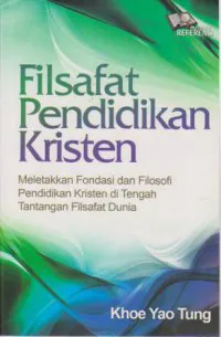 Buku Filsafat Pendidikan Kristen oleh Khoe Yao Tung