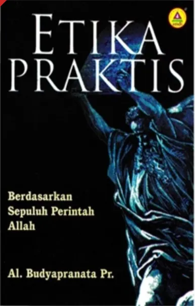 Etika Praktis Berdasarkan Sepuluh Perintah Allah