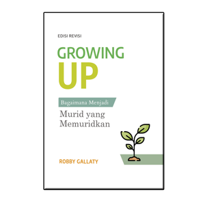 Growing Up: Bagaimana Menjadi Murid yang Memuridkan