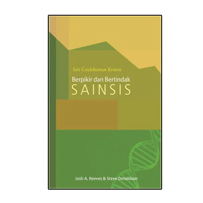 Seri Cendekiawan Kristen: Berpikir dan Bertindak Sainsis