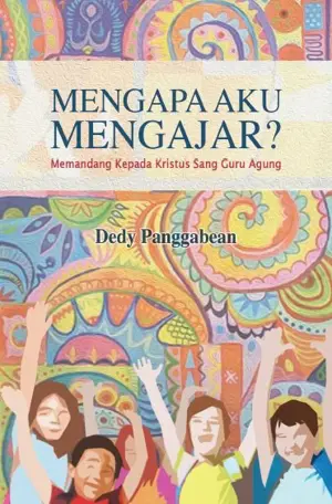 Mengapa Aku Mengajar? Memandang Kepada Kristus Sang Guru Agung