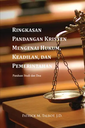 Ringkasan Pandangan Kristen Mengenai Hukum, Keadilan, dan Pemerintahan