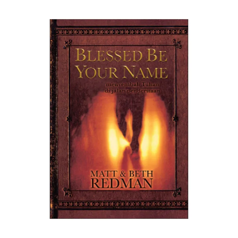 Blessed Be Your Name (Matt & Beth Redman)