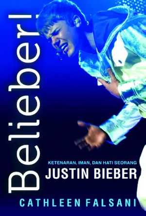 Belieber! Ketenaran, Iman, dan Hati seorang Justin Bieber