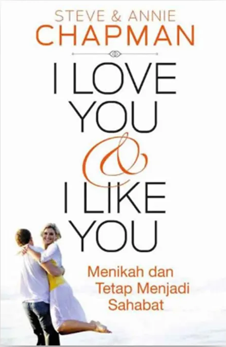 Buku I Love You & I Like You oleh Steve, amp; Annie Chapman