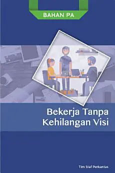 Bekerja Tanpa Kehilangan Visi