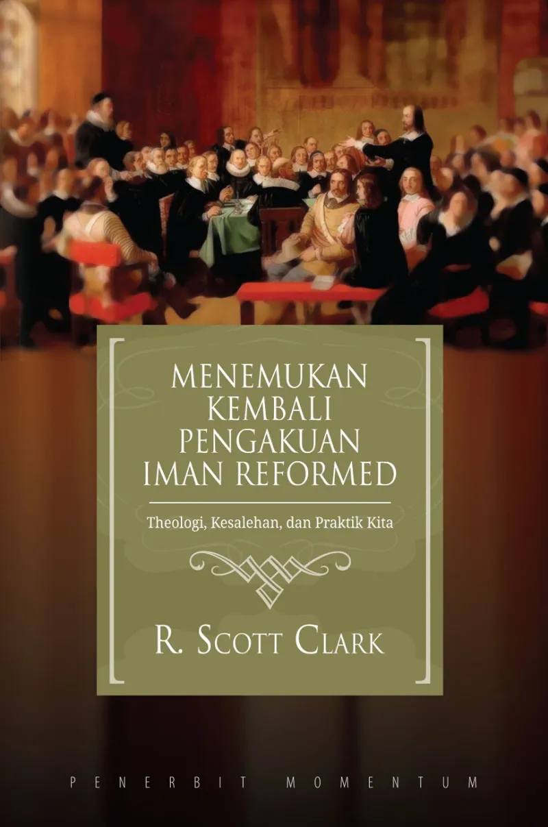 Menemukan Kembali Pengakuan Iman Reformed