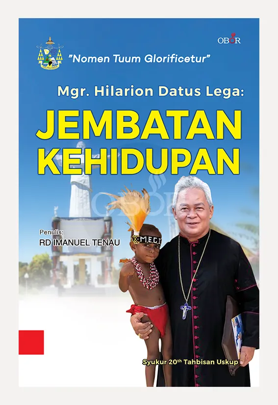 Mgr. Hilarion Datus Lega: JEMBATAN KEHIDUPAN
