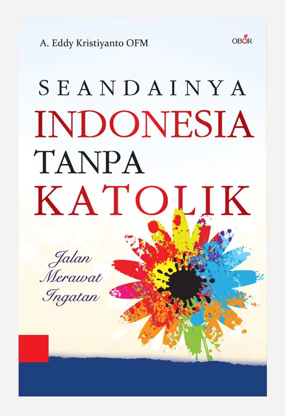 Seandainya INDONESIA Tanpa KATOLIK