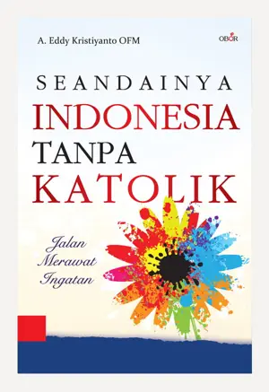 Seandainya INDONESIA Tanpa KATOLIK
