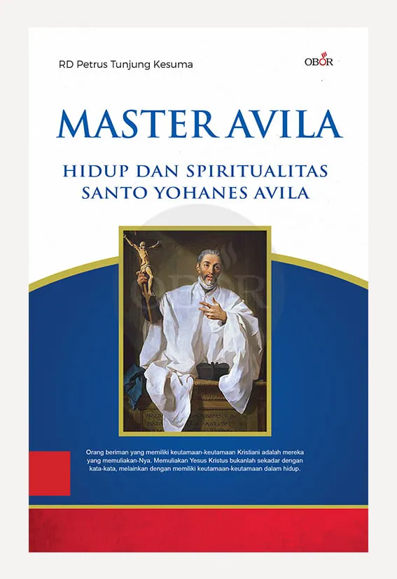 MASTER AVILA – Hidup dan Spiritualitas Santo Yohanes Avila