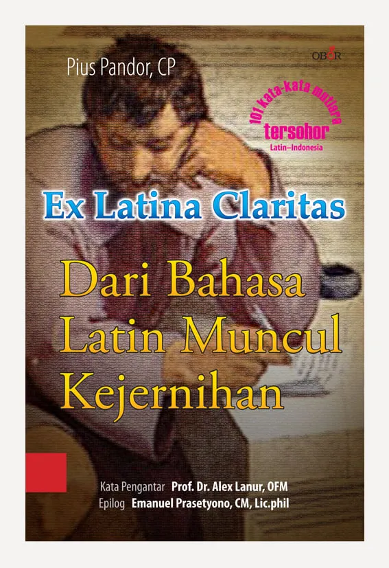 Ex Latina Claritas – Dari Bahasa Latin Muncul Kejernihan