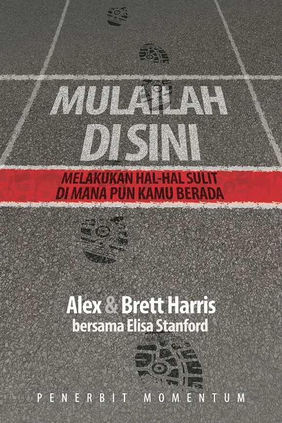 Mulailah di Sini : Melakukan Hal - Hal Sulit Di mana Pun Kamu Berada