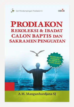 Prodiakon: Rekoleksi & Ibadat Calon Baptis dan Sakramen Penguatan