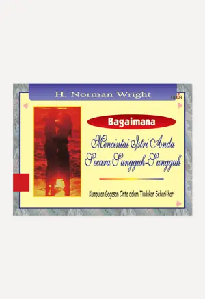 Bagaimana Mencintai Istri Anda Secara Sungguh-sungguh