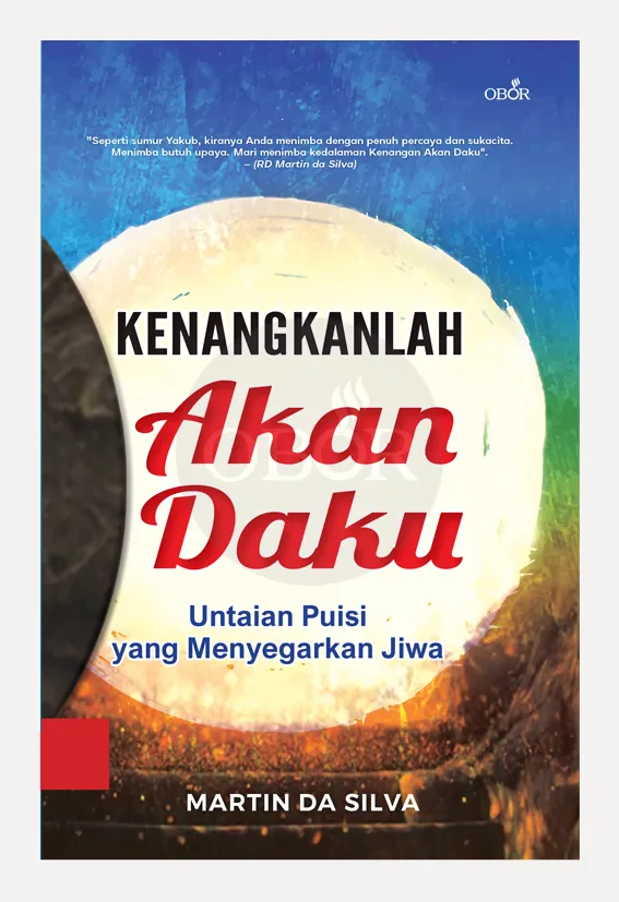 Kenangkanlah Akan Daku – Untaian Puisi yang Menyegarkan Jiwa