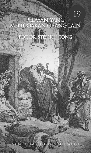  PDM 19 ; Pelayan Yang Mendoakan Orang Lain 