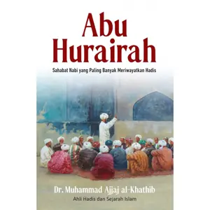 Abu Hurairah: Sahabat yang Paling Banyak Meriwayatkan Hadis