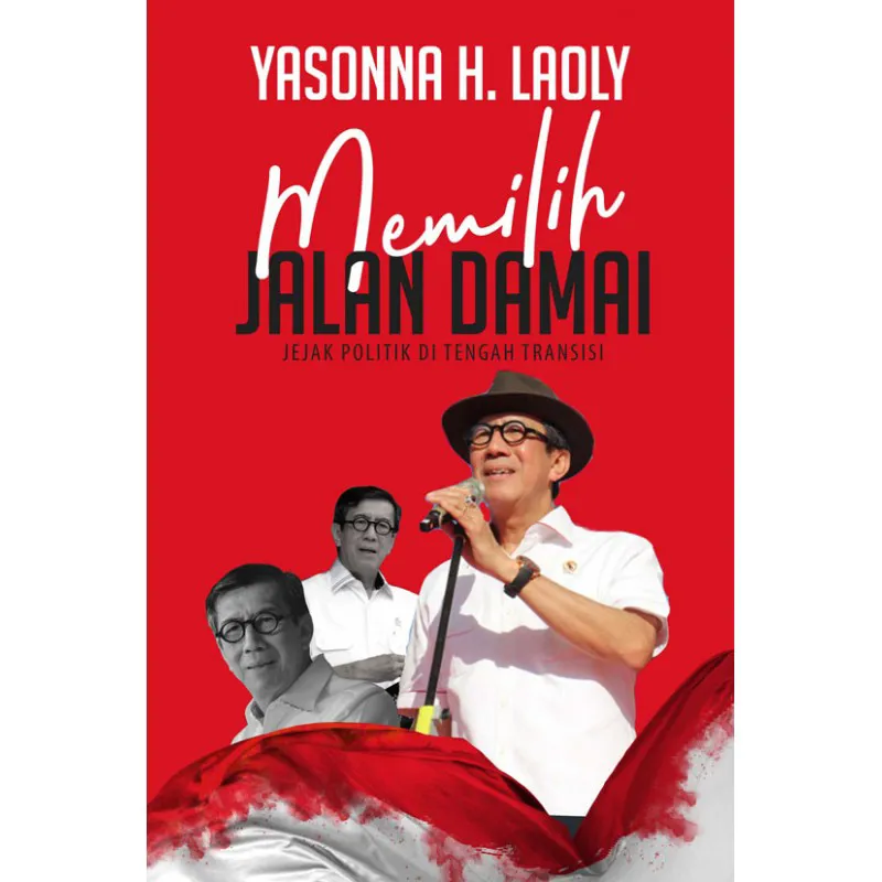 Yasonna H. Laoly : Memilih Jalan Damai (Hard Cover)