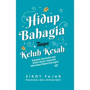 Hidup Bahagia Tanpa Keluh Kesah