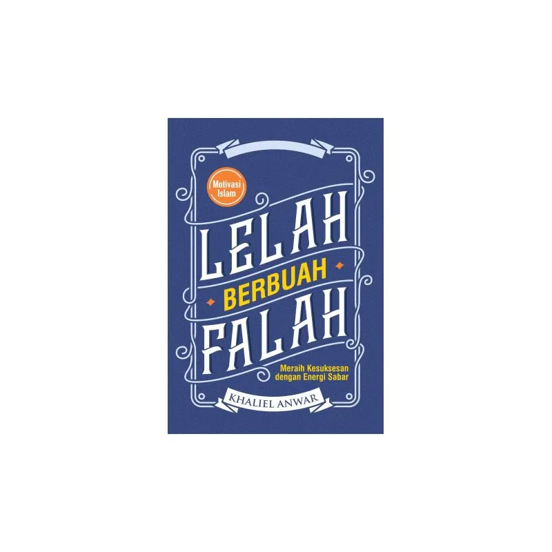 Lelah Berbuah Falah