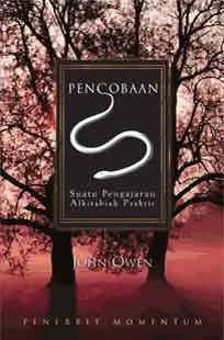 Pencobaan: Suatu Pengajaran Alkitabiah Praktis