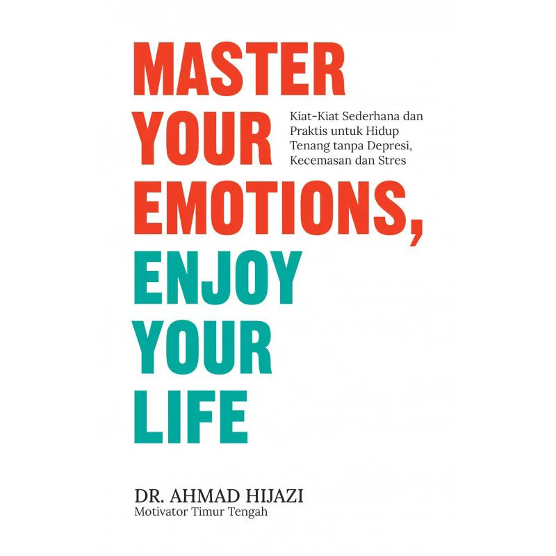 Master Your Emotions, Enjoy Your Life