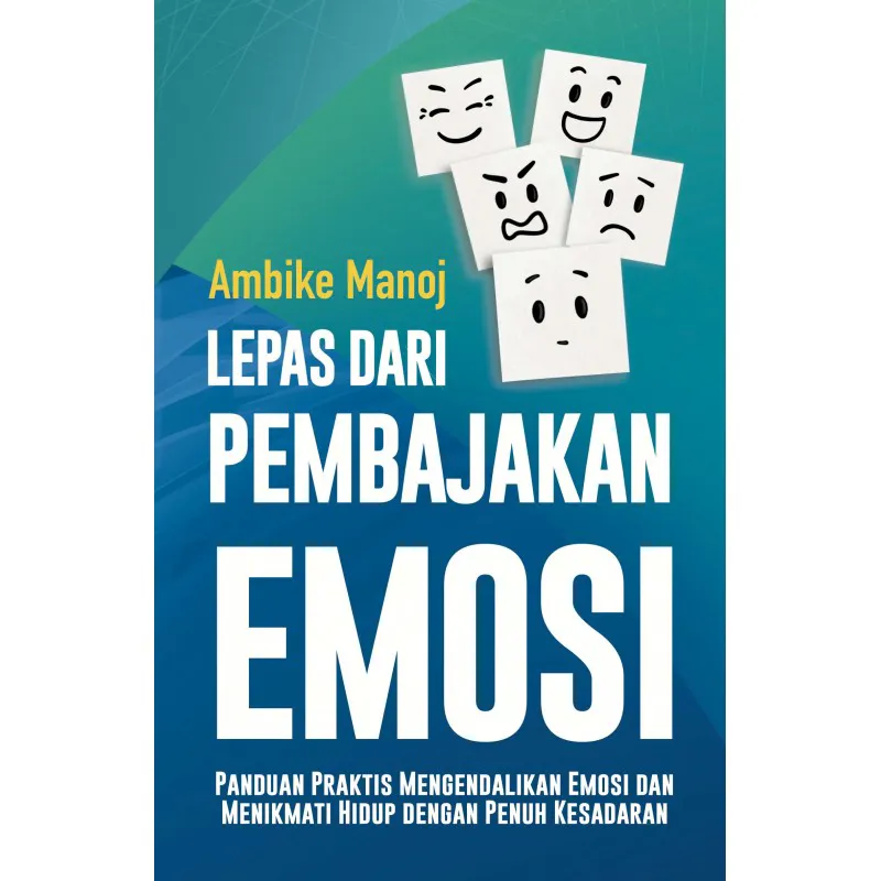 Lepas dari Pembajakan Emosi