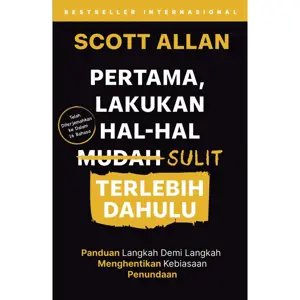 Pertama, Lakukan Hal-Hal Sulit Terlebih Dahulu