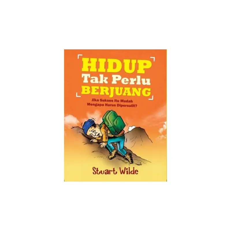 Hidup Tak Perlu Berjuang