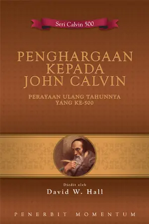 Penghargaan kepada John Calvin : Perayaan Ulang Tahunnya Yang Ke-500