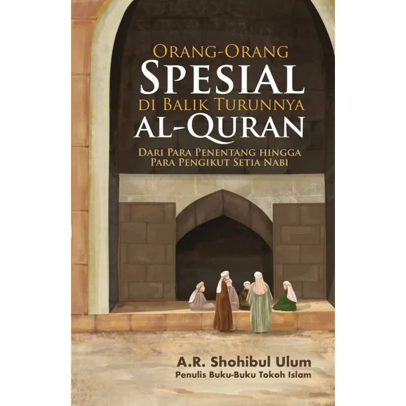 Orang-Orang Spesial di Balik Turunnya al-Quran