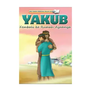Seri Tokoh YAKUB Kembali Ke Rumah Ayahnya - Bilingual