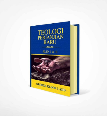 Buku Teologi Perjanjian Baru Jilid 1 dan 2  oleh George Eldon Ladd
